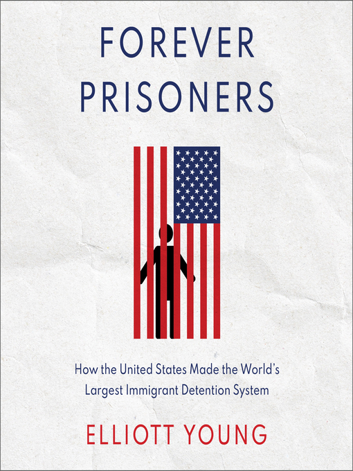 Title details for Forever Prisoners by Elliott Young - Wait list